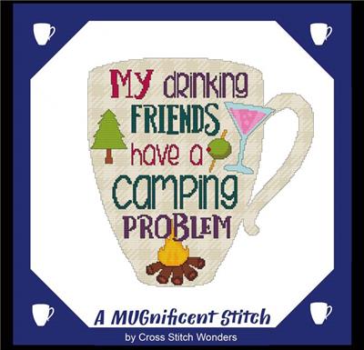 (image for) A MUGnificent Stitch - MY DRINKING FRIENDS HAVE A CAMPING PROB2